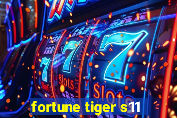 fortune tiger s11